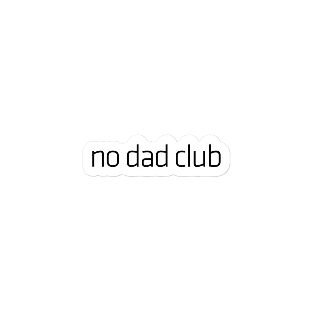 ndc black and white sticker for no dad's club. Represents the absence of a father or dad, a single mother, or a bad dad.