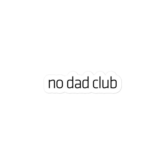 ndc black and white sticker for no dad's club. Represents the absence of a father or dad, a single mother, or a bad dad.